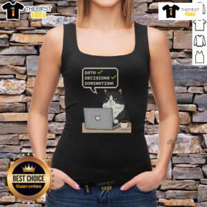 Pretty cat graphic on a 'Data Decisions Domination' tank top, perfect for data lovers and cat enthusiasts alike.