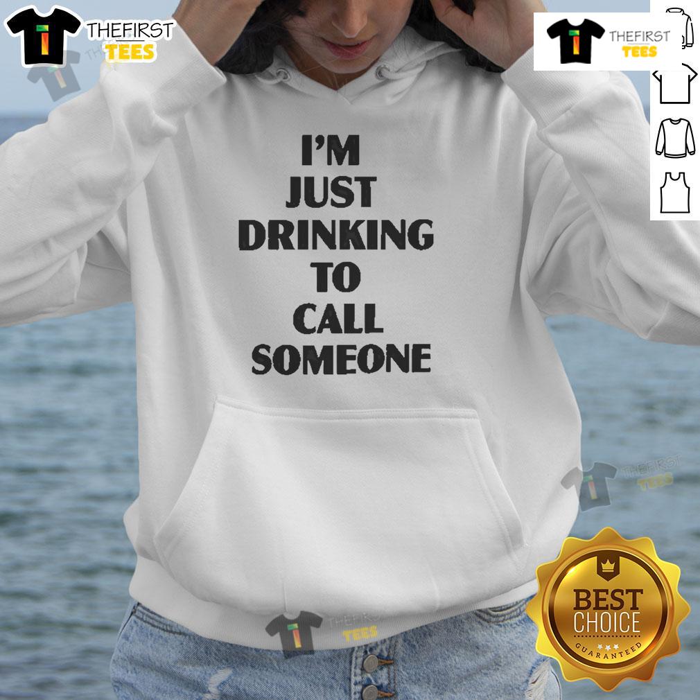 Alt Text: Pretty I'm Just Drinking To Call Someone hoodie in a cozy setting, perfect for casual wear and stylish comfort.