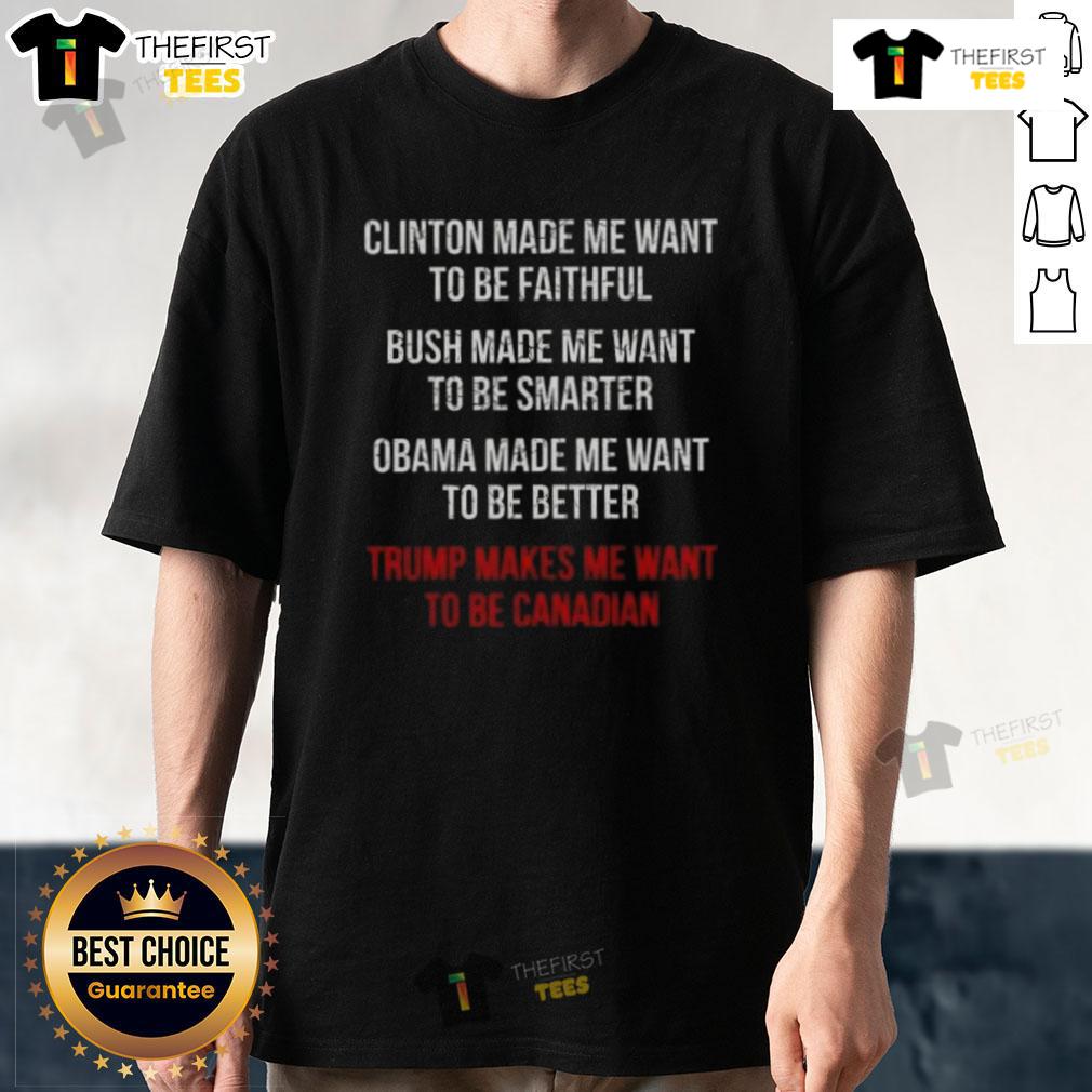 Top Donald Trump Makes Me Want To Be Canadian T-Shirt design featuring humorous slogan and graphic for political satire.