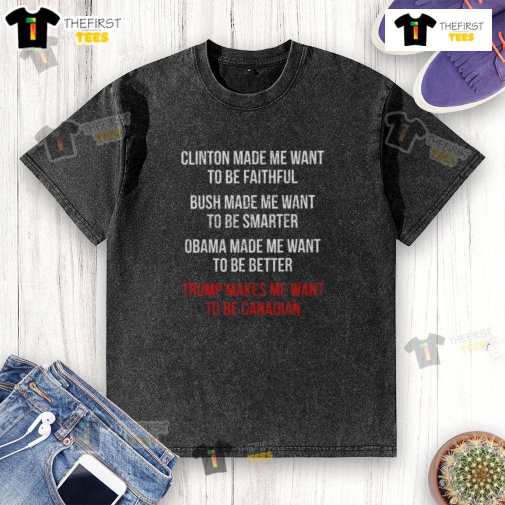 Top Donald Trump Makes Me Want to Be Canadian washed t-shirt displayed on a mannequin with a casual background.