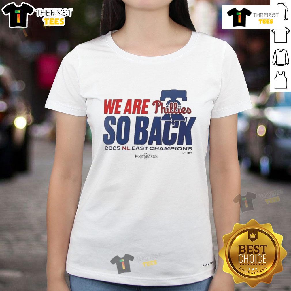Ladies tee celebrating the Philadelphia Phillies as 2025 NL East Division Champions with 'We Are So Back' slogan.