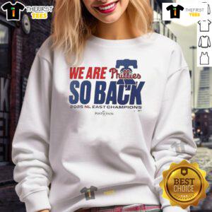 Alt Text: Top Philadelphia Phillies 'We Are So Back' 2025 NL East Division Champions sweatshirt design in red and white.