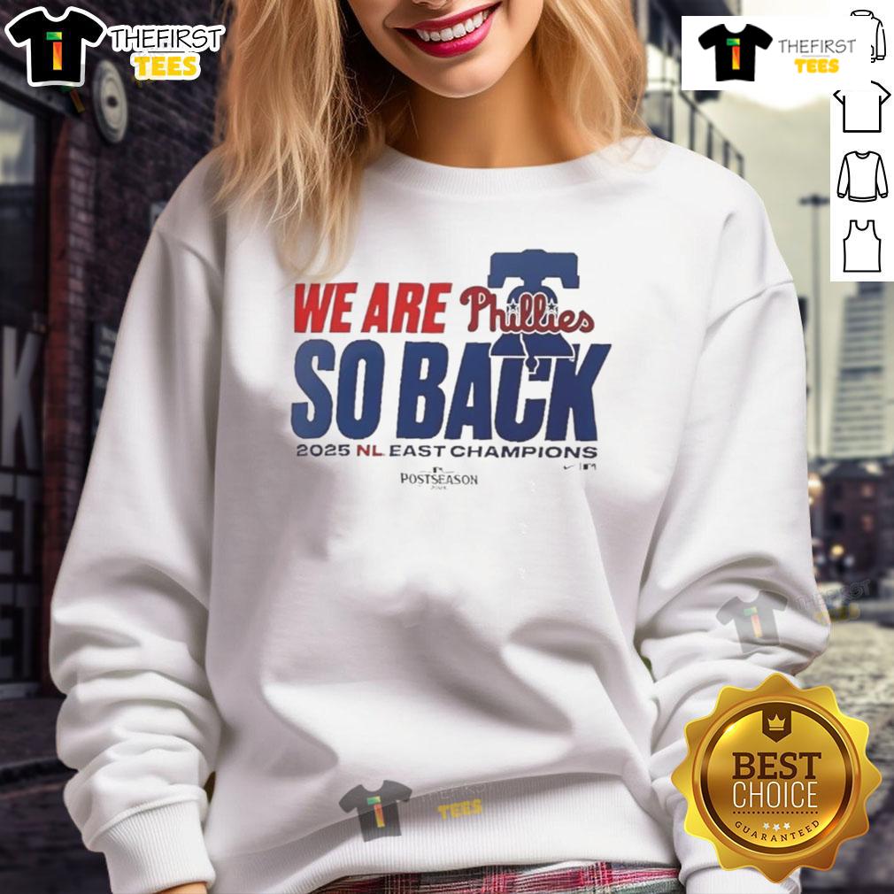 Alt Text: Top Philadelphia Phillies 'We Are So Back' 2025 NL East Division Champions sweatshirt design in red and white.