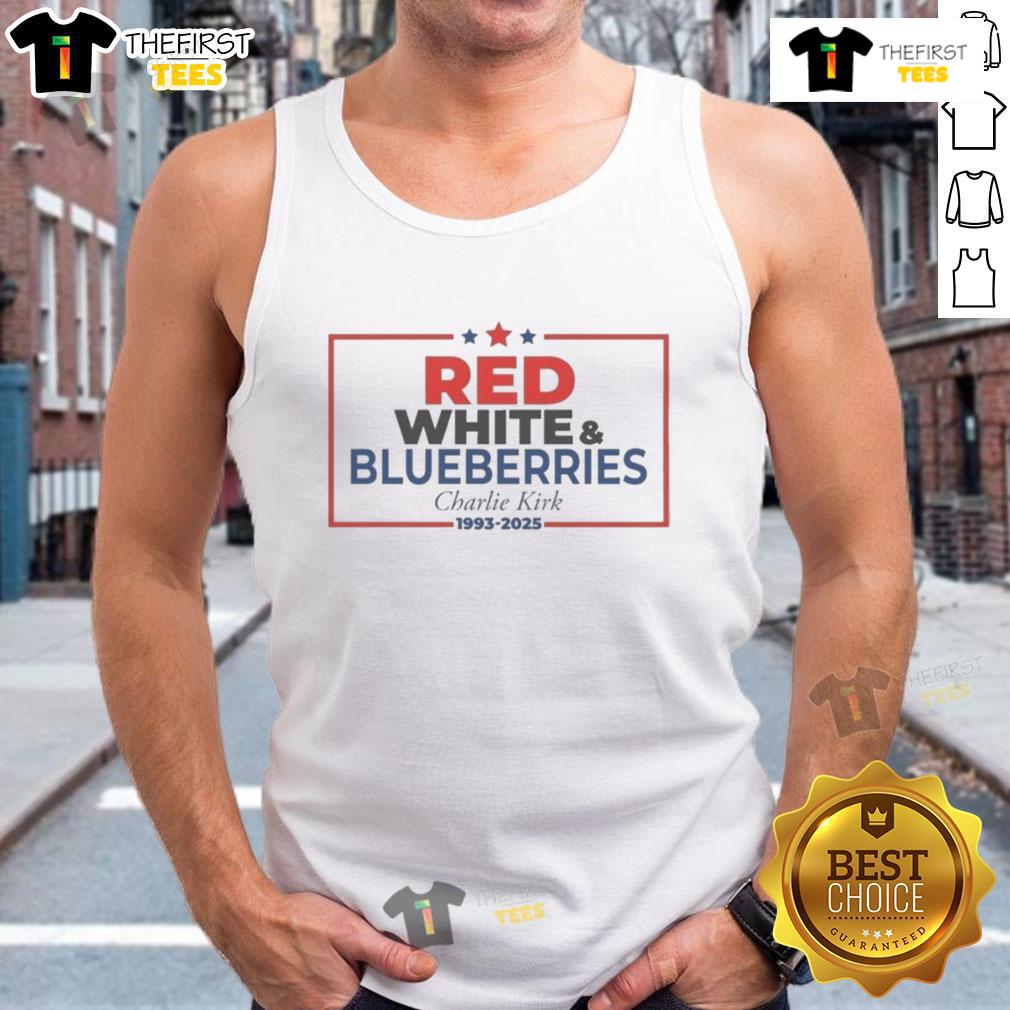 Top Red White Blueberries Charlie Kirk 1993-2025 Memorial Freedom Tank Top featuring vibrant patriotic design.