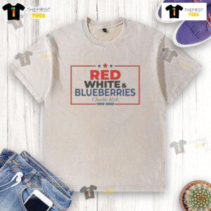 Top Red White Blueberries Charlie Kirk 1993-2025 Memorial Freedom Washed T-Shirt showcasing patriotic design and vibrant colors.