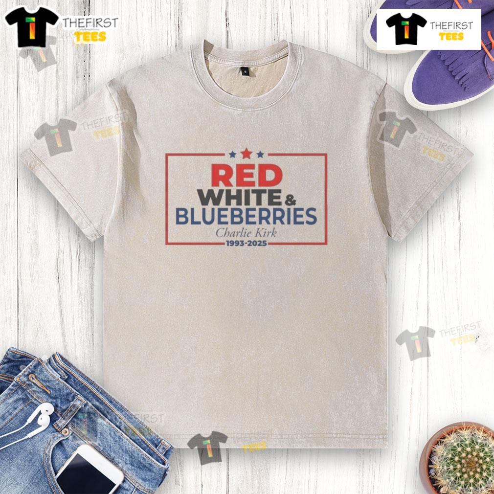 Top Red White Blueberries Charlie Kirk 1993-2025 Memorial Freedom Washed T-Shirt showcasing patriotic design and vibrant colors.