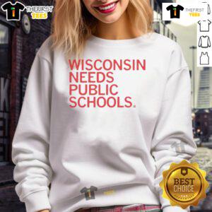 Cozy sweatshirt featuring 'Top Wisconsin Needs Public Schools' slogan, promoting education advocacy in Wisconsin.
