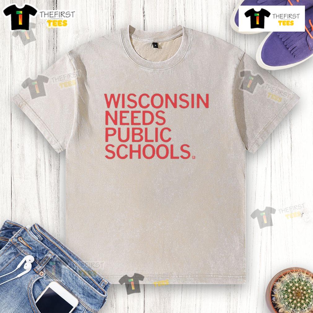 Top Wisconsin Needs Public Schools washed t-shirt featuring a bold message promoting education reform.