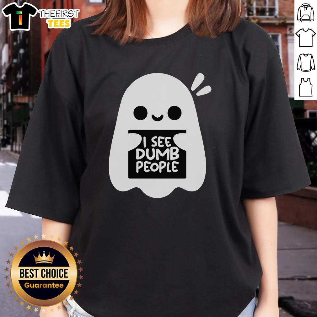 Alt Text: Cute ghost graphic on a ladies tee with the phrase I See Dumb People, perfect for Halloween or casual wear.