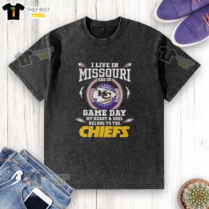 Good I Live In Missouri And On Game Day My Heart And Soul Belong To The Kansas City Chiefs washed t-shirt design.