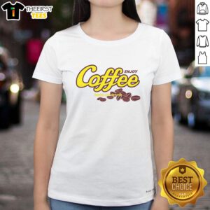Stylish ladies tee with 'Nice Enjoy Coffee Makes Life Better' slogan, perfect for coffee lovers and casual wear.