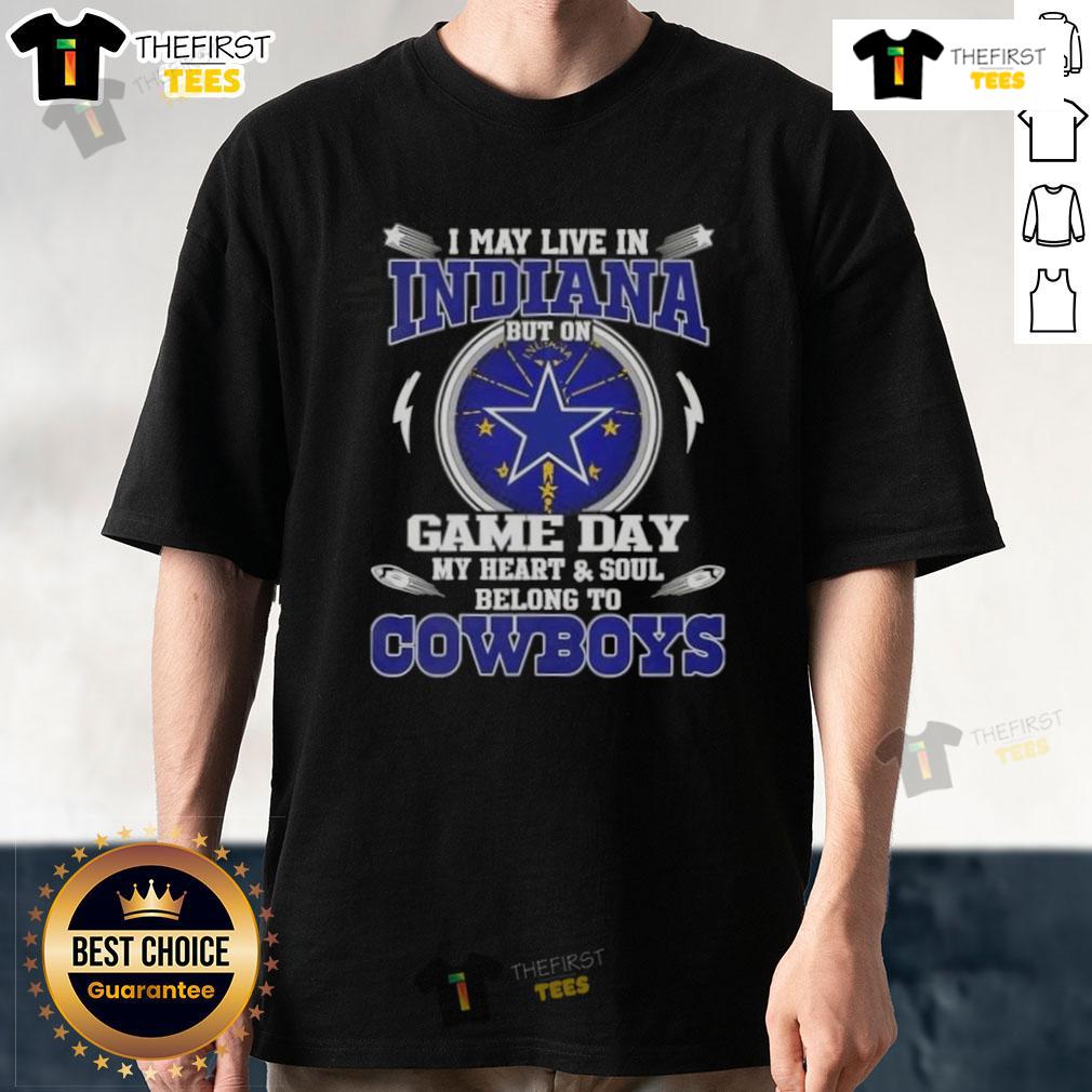 I May Live In Indiana But On Game Day My Heart And Soul Belongs To Dallas Cowboys T-Shirt in blue and white design.