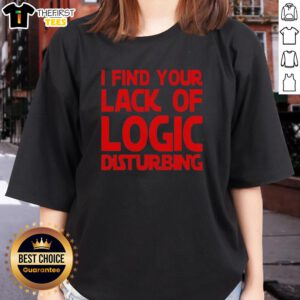 Premium I Find Your Lack of Logic Disturbing Ladies Tee in stylish design, perfect for casual wear and expressing personality.