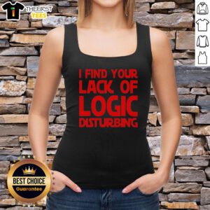 Alt Text: Stylish Premium I Find Your Lack of Logic Disturbing tank top for casual wear and statement fashion.