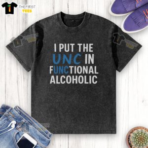 Alt Text: Premium I Put The UNC In Functional Alcoholic Washed T-Shirt featuring a stylish design for casual wear.
