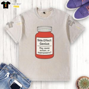 Premium Pills Side Effect Genius May Cause Autism or Superpowers washed t-shirt design with vibrant graphics.