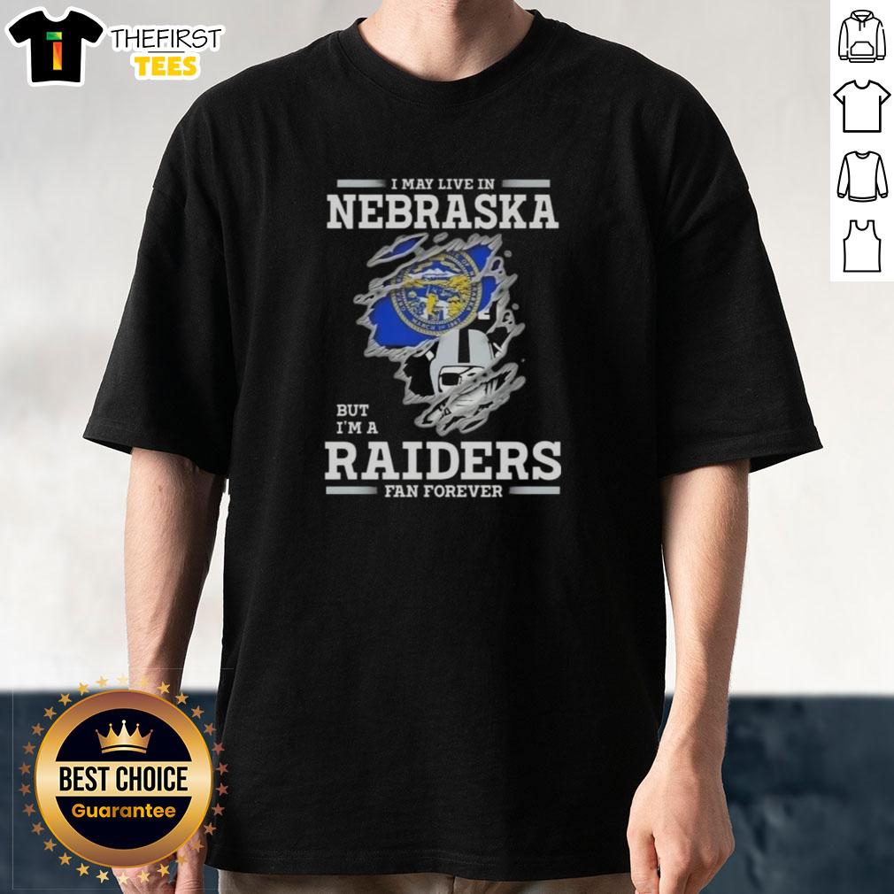 Alt Text: Top I May Live In Nebraska But I'M A Raiders Fan Forever T-Shirt showcasing team pride for Raiders fans.
