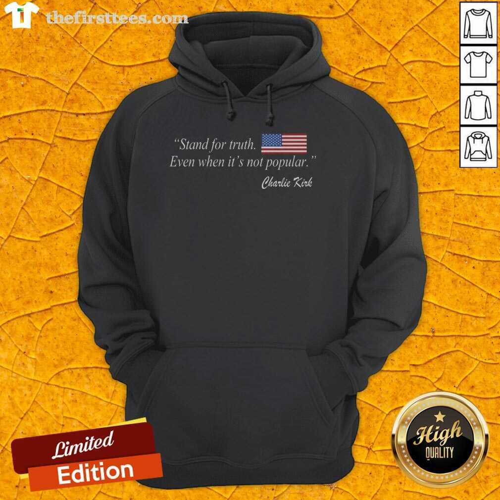 Charlie Kirk wearing a US flag hoodie, advocating to 'Stand for Truth Even When It's Not Popular'.