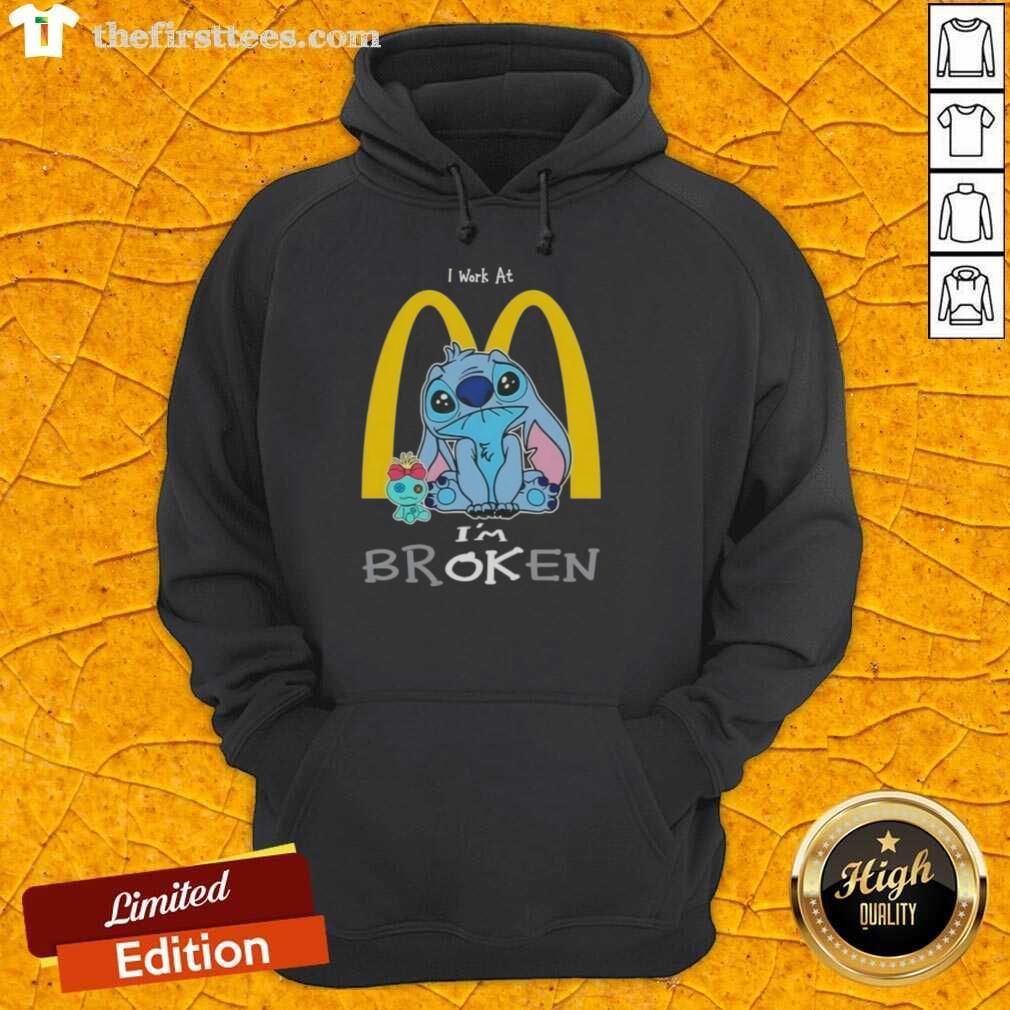 Alt Text: Cute Stitch hoodie saying 'I work at McDonald's, I'm broken,' perfect for Disney and fast food fans.