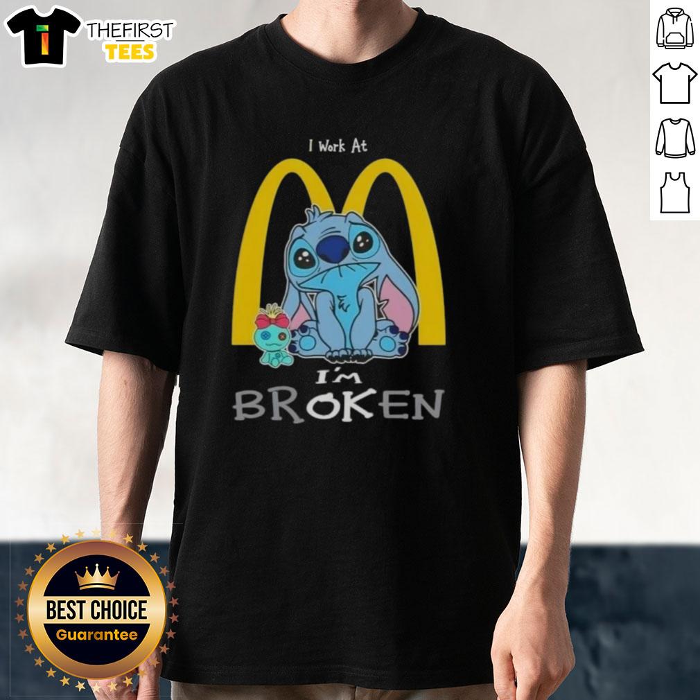 Alt Text: Cute Stitch I Work At McDonald's I'm Broken T-Shirt design featuring a playful Stitch graphic and fun text.