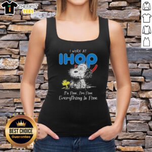 Alt Text: Cute tired Snoopy and Woodstock graphic on a tank top with I work at IHOP, it's fine, I'm fine, everything is fine.