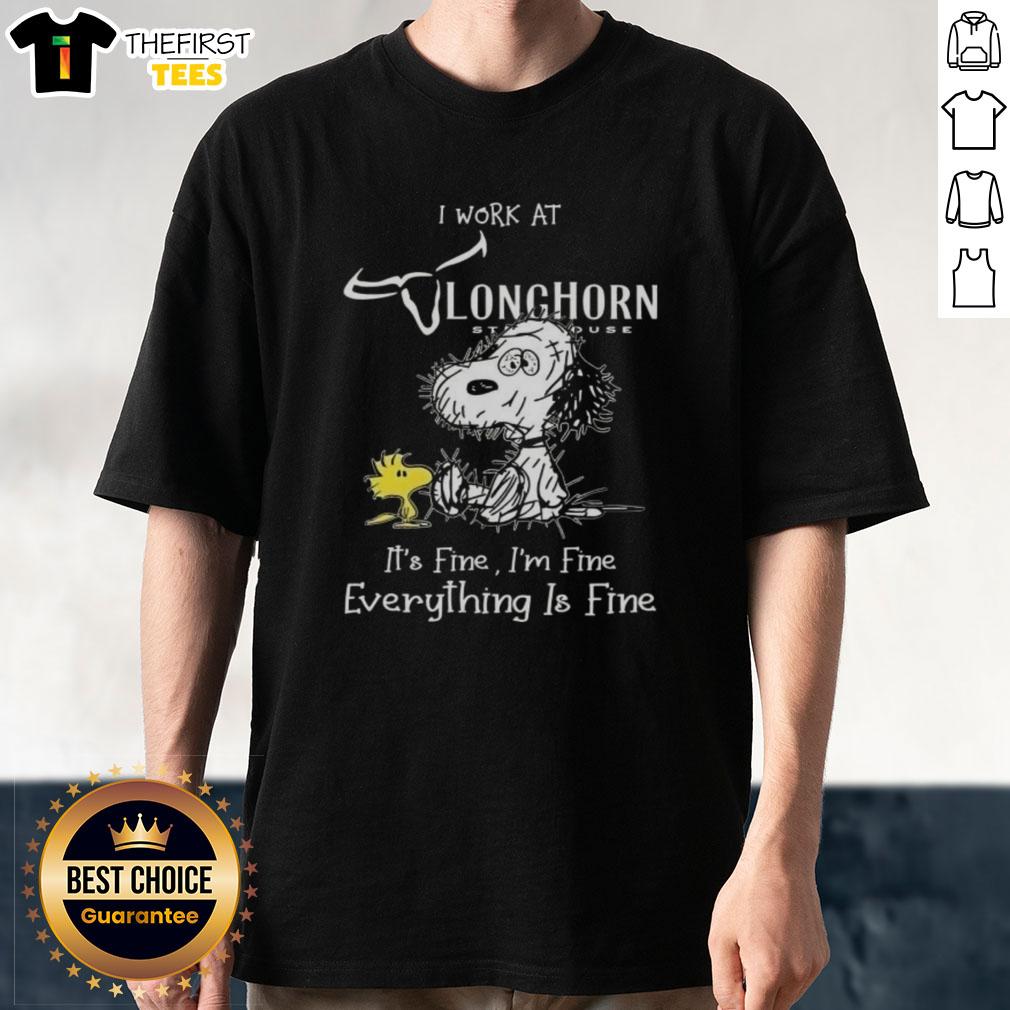 Alt Text: Cute Snoopy and Woodstock graphic on 'I Work At Longhorn Steakhouse It's Fine I'm Fine Everything Is Fine' T-Shirt