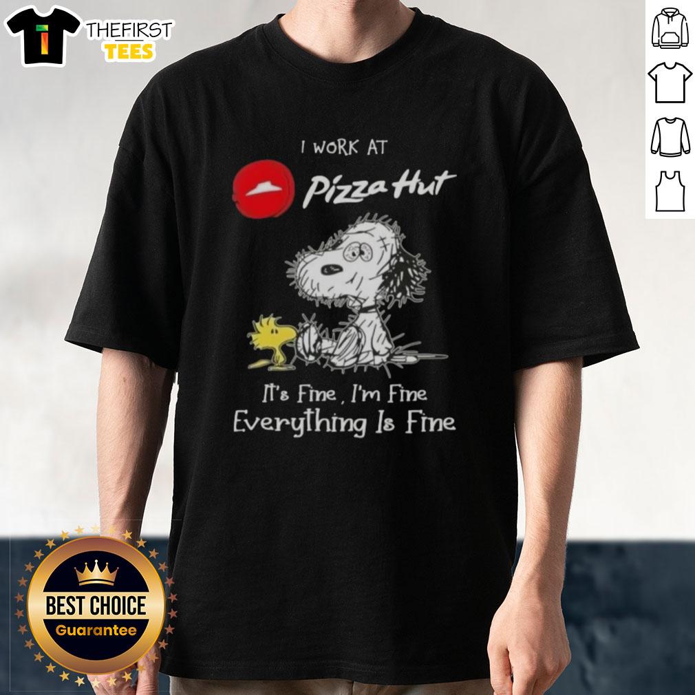 Alt Text: Cute Snoopy and Woodstock on a I Work At Pizza Hut It's Fine I'm Fine Everything Is Fine T-shirt design.