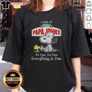 Alt Text: Cute Snoopy and Woodstock graphic on a ladies tee, I Work at Pizza Papa John's, It's Fine, I'm Fine, Everything is Fine.