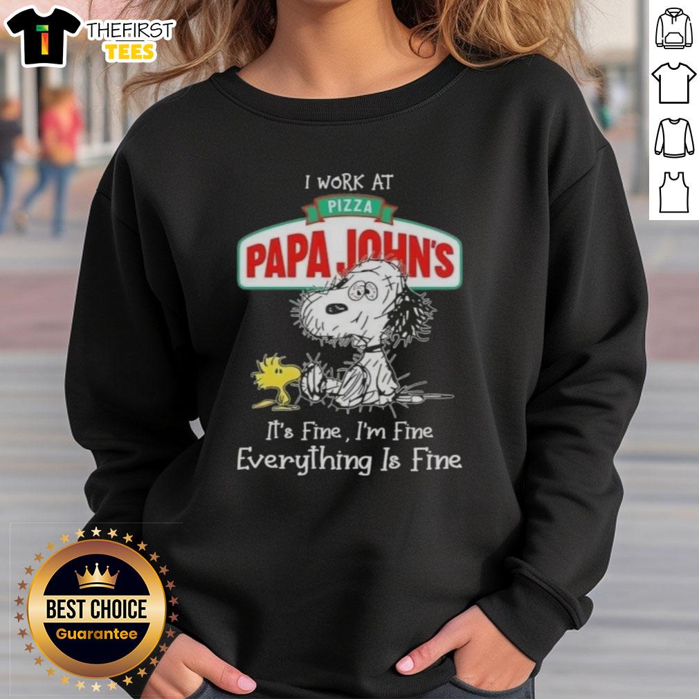 Alt Text: Cute Snoopy and Woodstock on a sweatshirt with I work at Pizza Papa John's, it's fine, I'm fine, everything is fine.