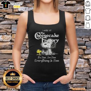 Alt Text: Cute Snoopy and Woodstock on a tank top with I work at the Cheesecake Factory, it's fine slogan, perfect for fans.