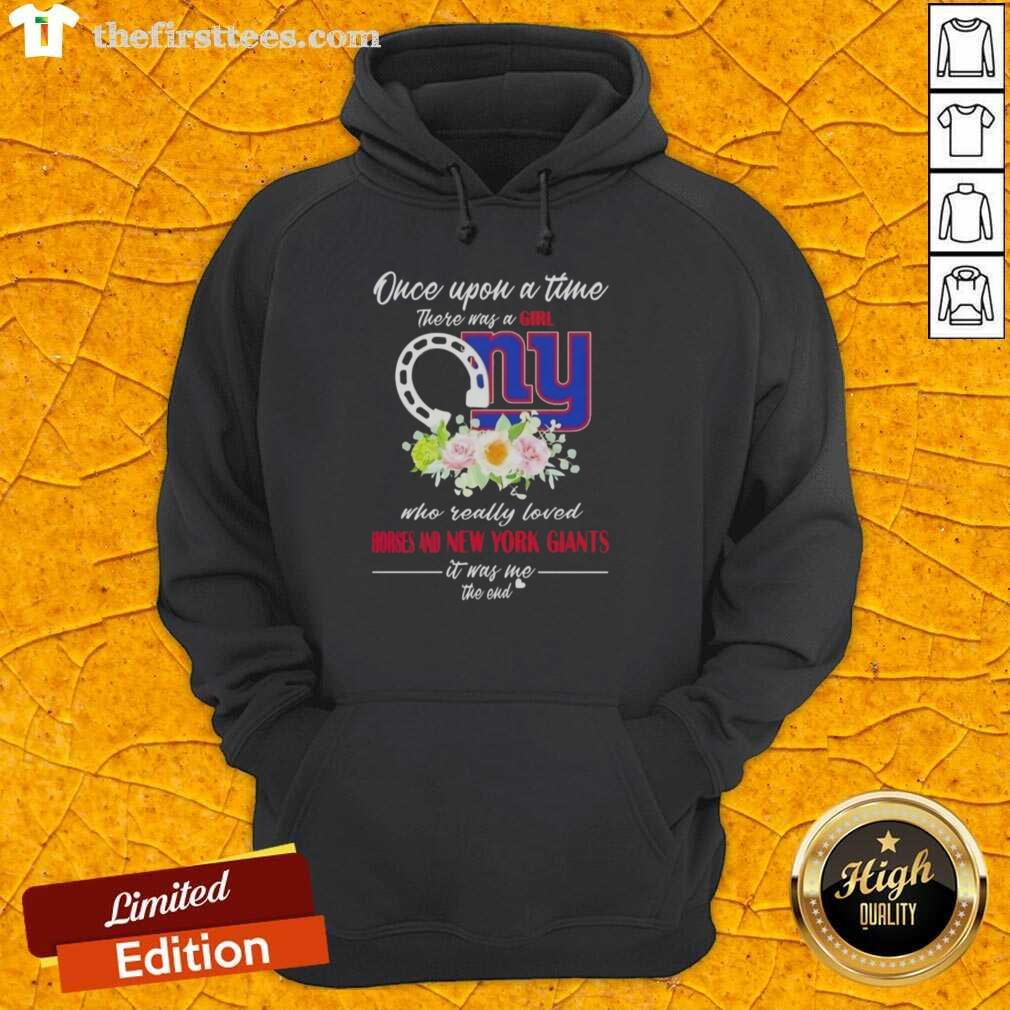 Alt Text: Good Once Upon A Time hoodie featuring a girl who loved horses and New York Giants, perfect for fans and cozy wear.