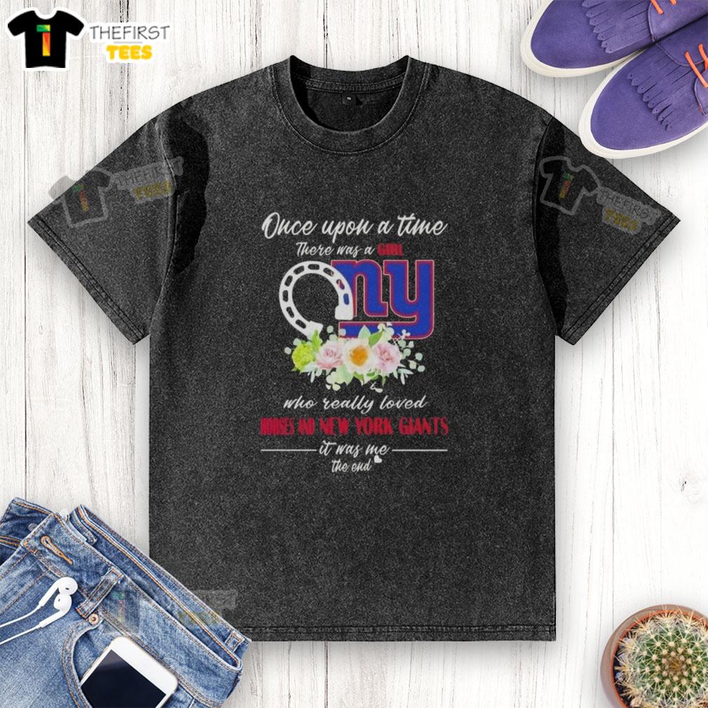 Good Once Upon A Time There Was A Girl Who Loved Horses and New York Giants T-Shirt - A playful, whimsical design.