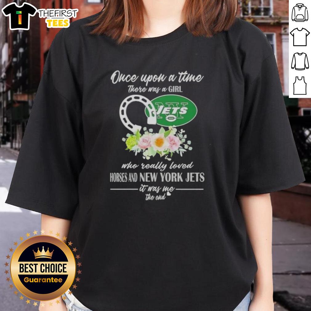 Good Once Upon A Time There Was A Girl Who Loved Horses And New York Jets Ladies Tee - playful graphic design.