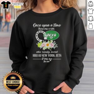 Alt Text: Cozy sweatshirt featuring Once Upon A Time There Was A Girl Who Loved Horses and New York Jets design.