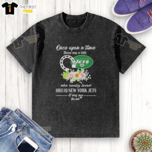 Alt Text: Good Once Upon A Time There Was A Girl Who Really Loved Horses And New York Jets T-Shirt in vibrant colors.
