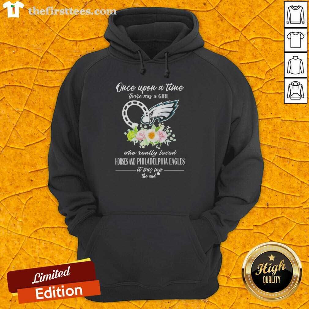 Alt Text: Girl wearing a hoodie that says 'Once Upon A Time There Was A Girl Who Loved Horses And Philadelphia Eagles'