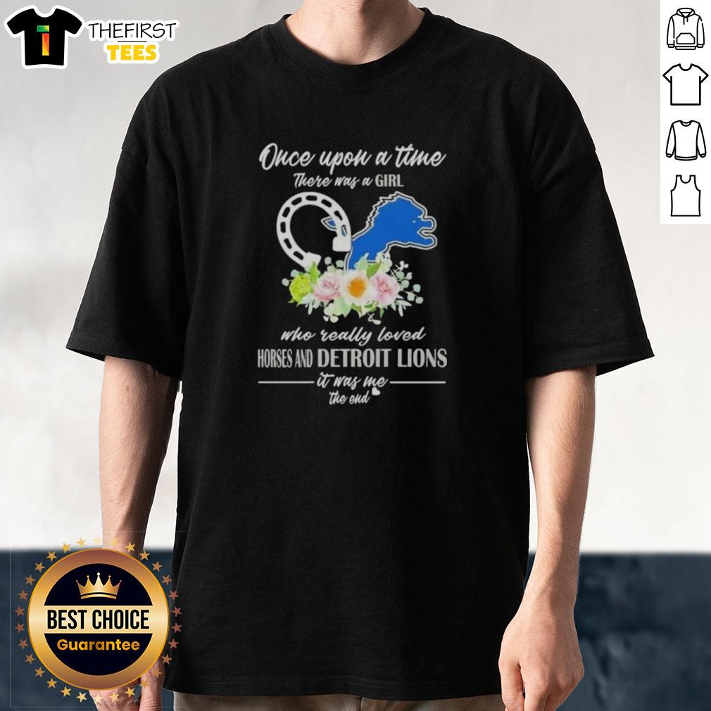 Alt Text: Hot Once Upon A Time There Was A Girl Who Really Loved Horses And Detroit Lions T-Shirt design featuring vibrant graphics.