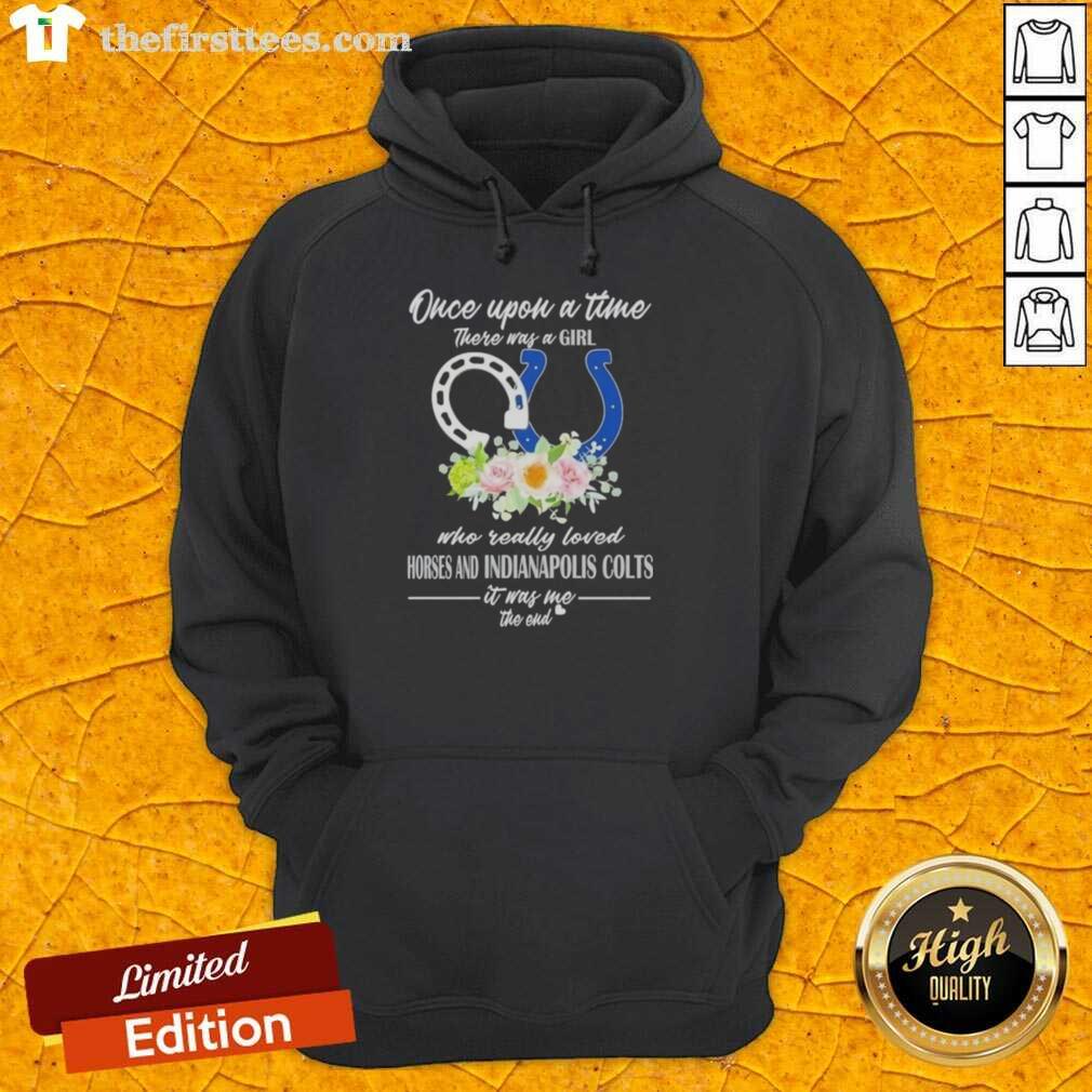 Alt Text: Hot hoodie featuring 'Once Upon A Time There Was A Girl Who Loved Horses and Indianapolis Colts' design.