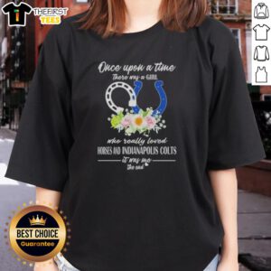 Hot ladies tee featuring 'Once Upon A Time There Was A Girl Who Loved Horses and Indianapolis Colts' design.