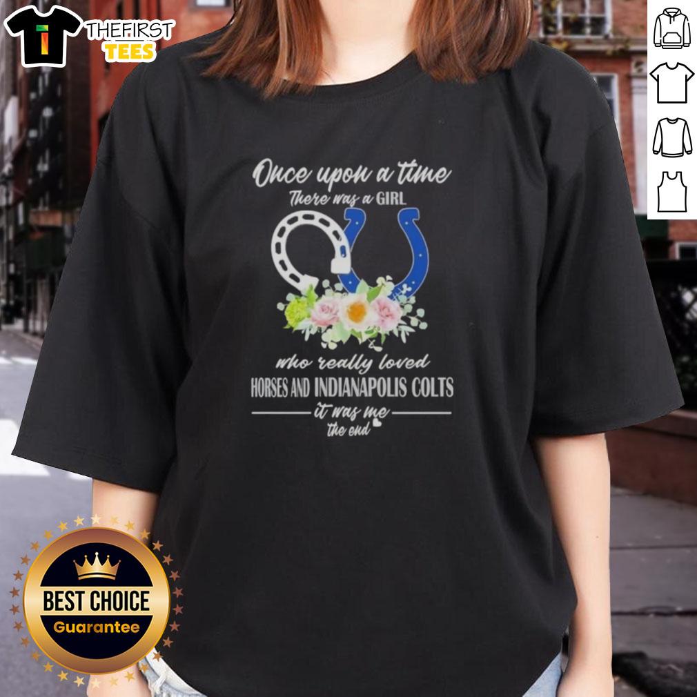 Hot ladies tee featuring 'Once Upon A Time There Was A Girl Who Loved Horses and Indianapolis Colts' design.