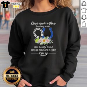 Cozy sweatshirt featuring 'Once Upon A Time There Was A Girl Who Loved Horses and Indianapolis Colts'