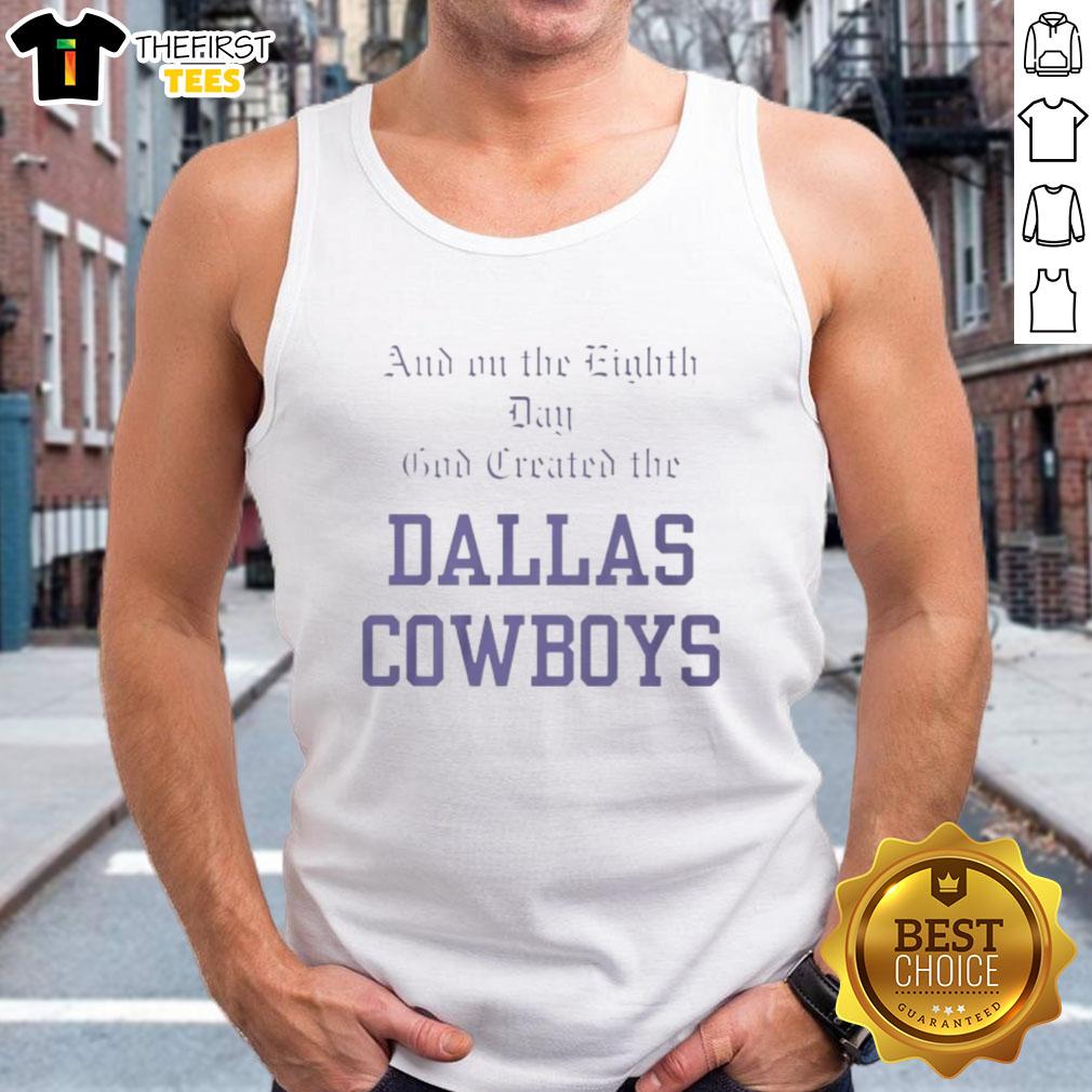 Alt Text: Awesome tank top featuring 'On the Eighth Day God Created The Cowboys' graphic design, perfect for fans.