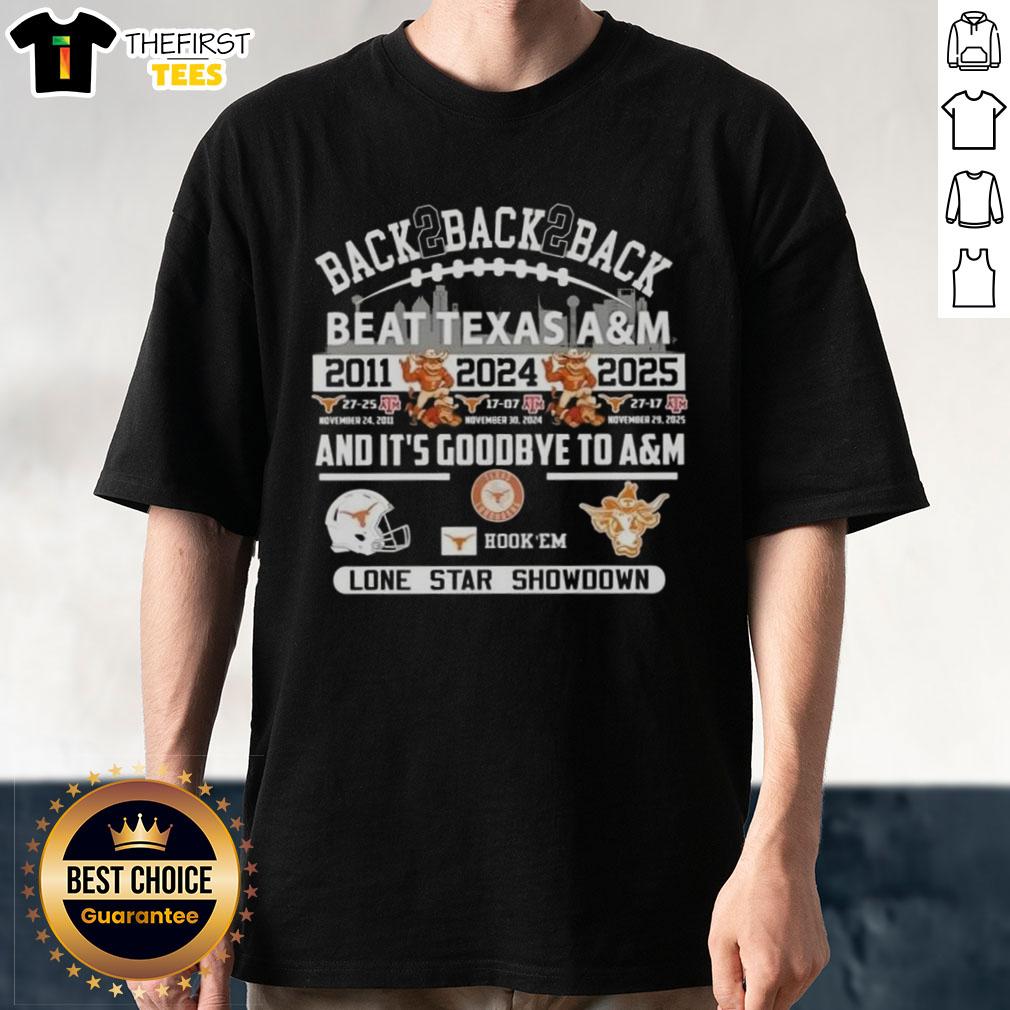 Awesome Back 2 Back 2 Back Texas Longhorns Beat Texas A&M Lone Star Showdown T-Shirt displayed on a mannequin.