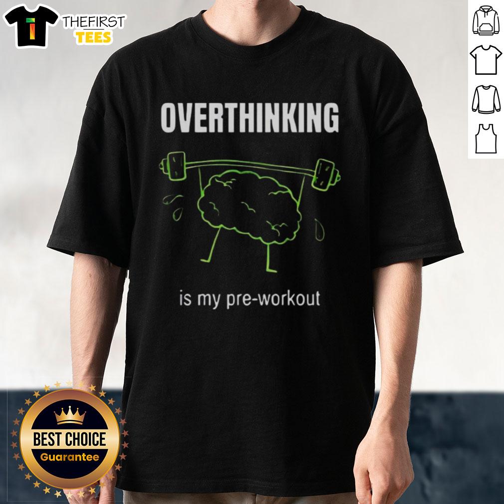 Alt Text: Cute Overthinking Is My Pre-Workout T-Shirt design featuring playful text on a casual tee, perfect for fitness lovers.