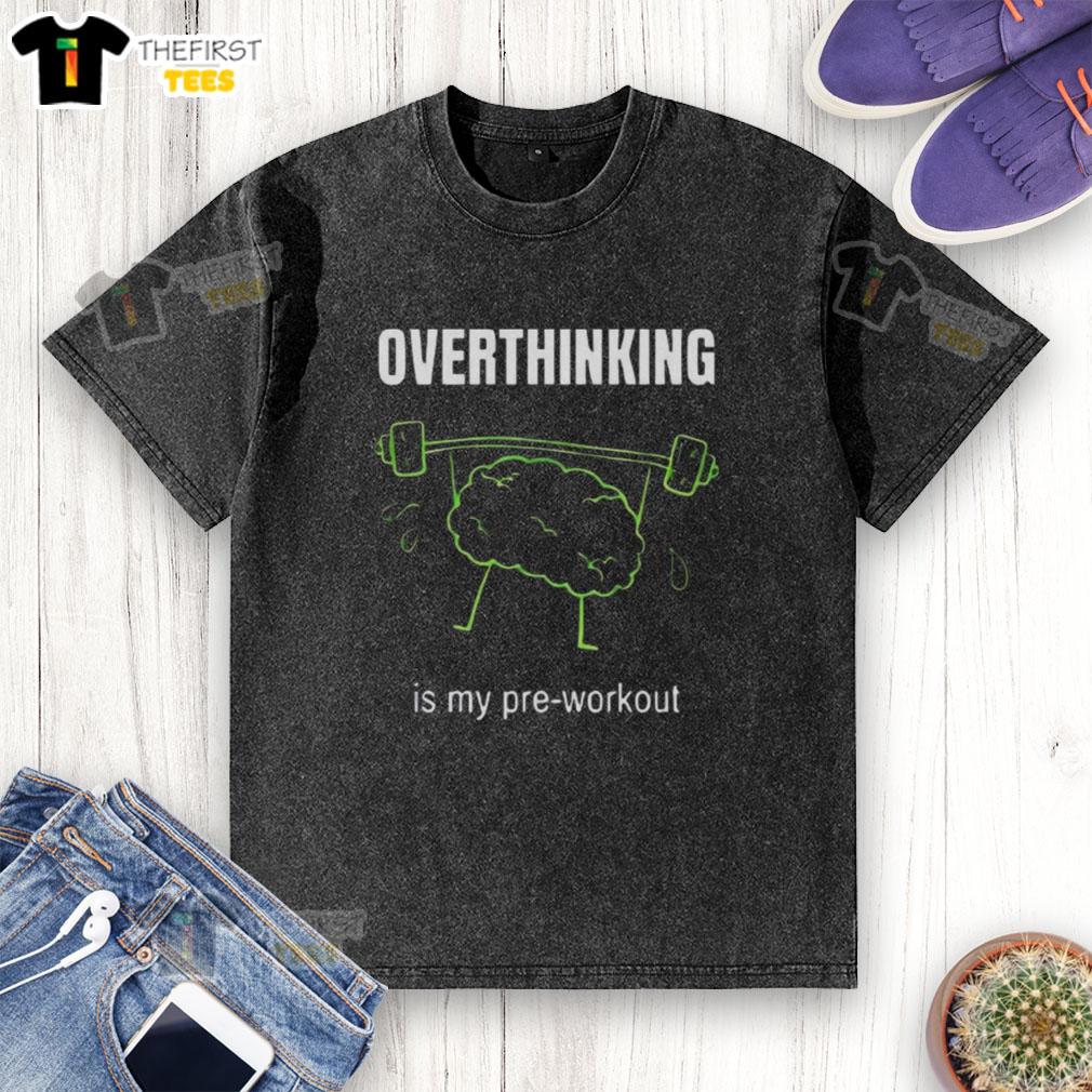 Cute washed t-shirt with the phrase 'Overthinking Is My Pre-Workout' perfect for casual wear and fitness enthusiasts.