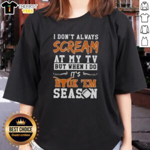 Funny Texas Longhorns tee featuring I Don't Always Scream at My TV, But When I Do, It's Hook 'Em Season. Perfect for fans!