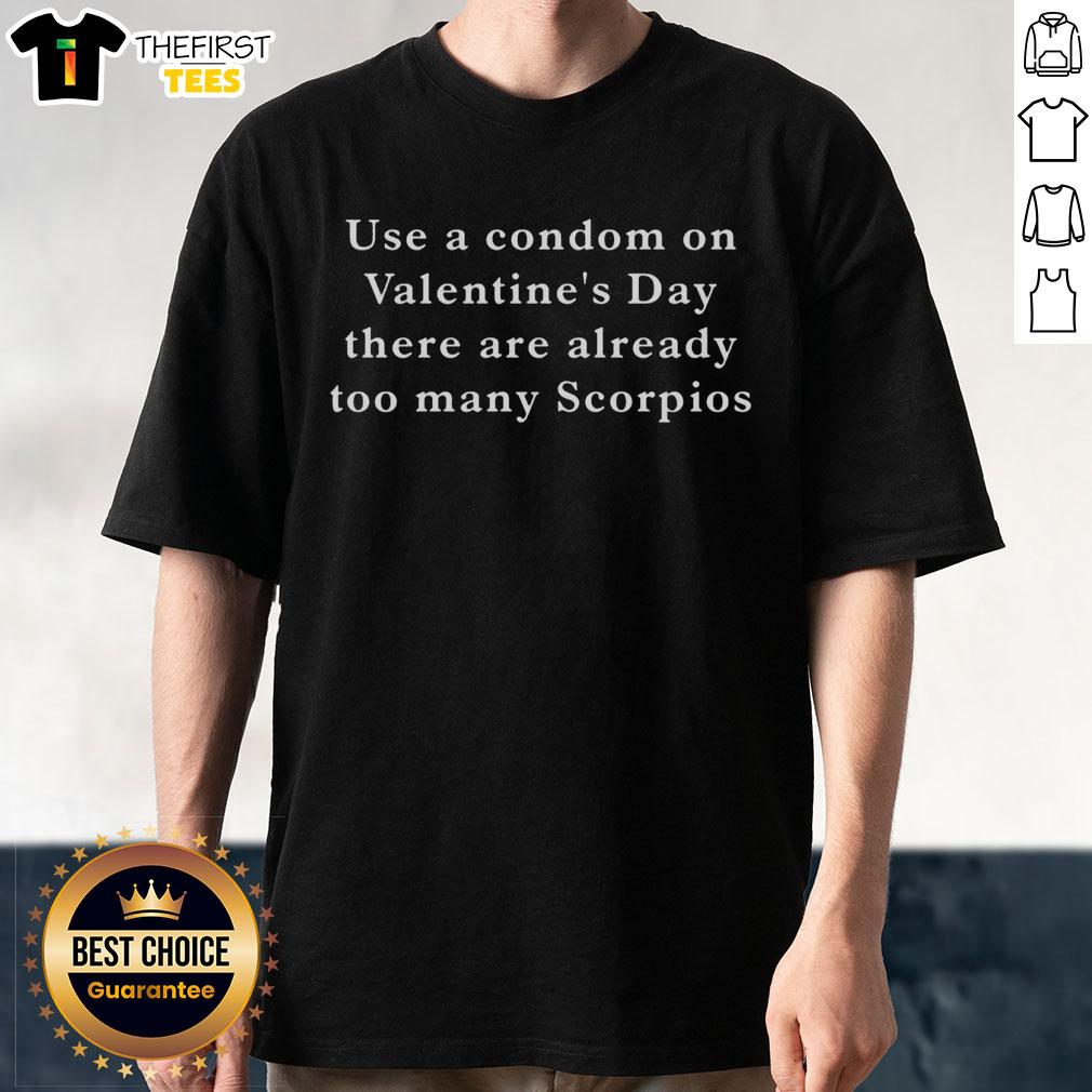 Funny Use A Condom On Valentine's Day T-Shirt with Scorpio joke design, perfect for humorous gift ideas.