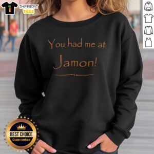 Alt Text: Funny 'You Had Me at Jamon' sweatshirt design featuring playful typography and vibrant colors for food lovers.
