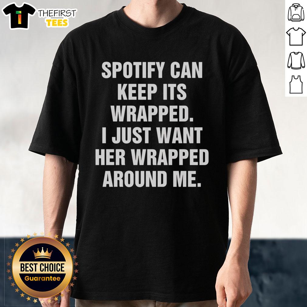 Happy Spotify Can Keep Its Wrapped T-Shirt featuring a playful design about love and music, perfect for music lovers.