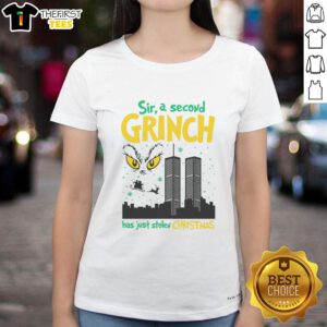 Nice Sir, A Second Grinch Has Just Stolen Christmas ladies tee featuring festive Grinch design for holiday cheer.